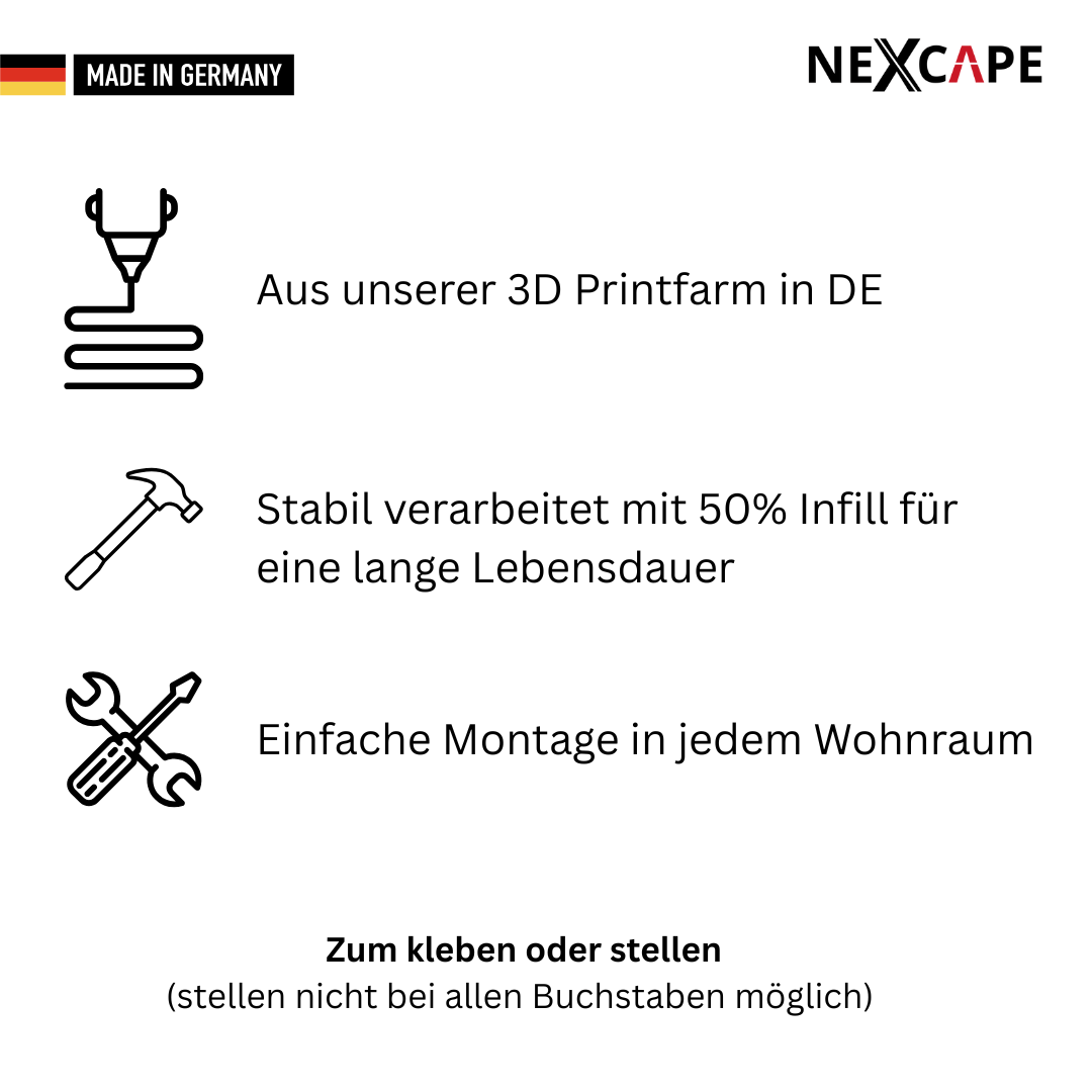NEXCAPE 3D-Wandbuchstaben – Vorteile: aus eigener 3D-Printfarm in Deutschland, stabil mit 50% Infill, einfache Montage zum Kleben oder Stellen in jedem Wohnraum